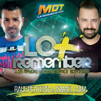 Lo + Remember (Mixed by Raúl Platero E Ismael Lora) by Raul Platero