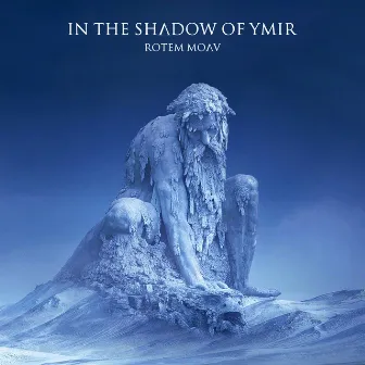 In the Shadow of Ymir by Rotem Moav