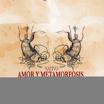 Amor y Metamorfosis by Nativo LRC