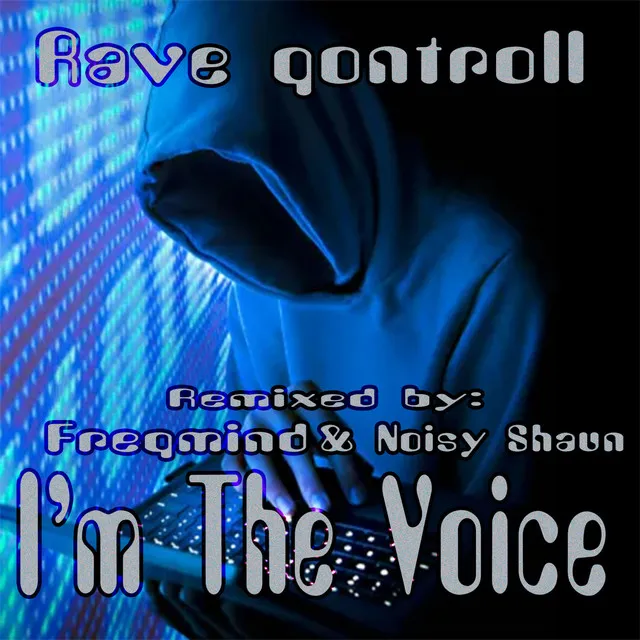 I'm The Voice - Noisy Shaun Remix