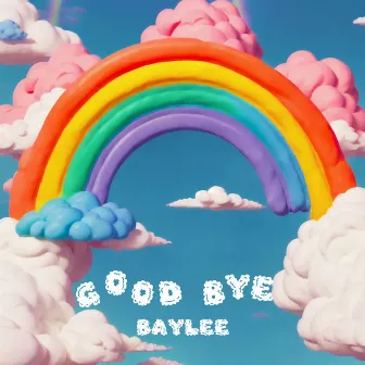 Goodbye by BAYLEE