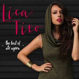 The Best Of Até Agora by Lica Tito