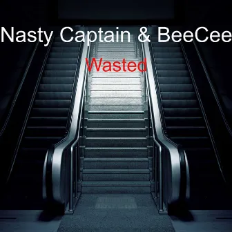 Wasted by Nasty Captain