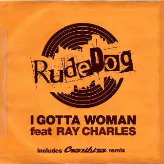 I Gotta Woman by Rudedog