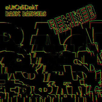 Basic Bangers (Remixes) by aUtOdiDakT