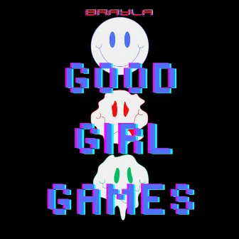 Good Girl Games by Brayla