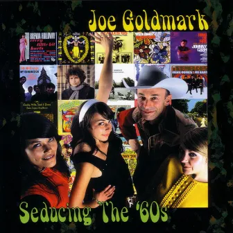 Seducing The 60's by Joe Goldmark