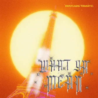 What Ya Mean?! by Hustlang Record