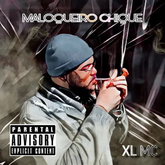 Maloqueiro Chique by XL MC