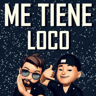 Me tiene loco by VicFeli