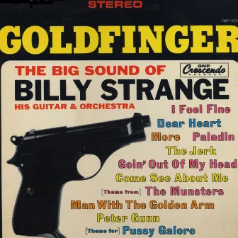 Goldfinger: The Big Sound of Billy Strange, His Guitar & Orchestra by Billy Strange