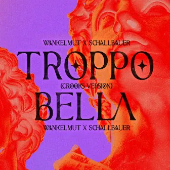 Troppo Bella (Crooks Version) by Schallbauer