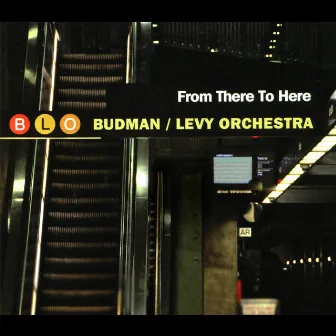 From There to Here by Budman / Levy Orchestra