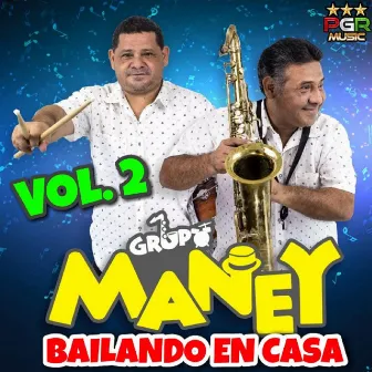 Bailando En Casa Vol.2 by Grupo Maney