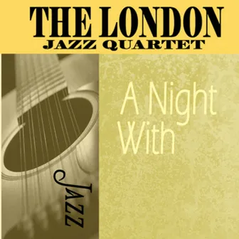 A Night With by The London Jazz Quartet