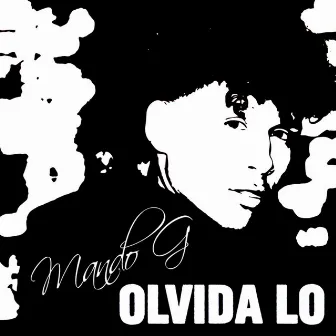 Olvida Lo by Mando G