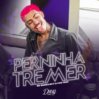 Perninha Tremer by Mc Riquellme