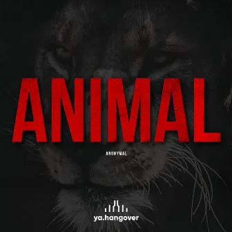 Animal by ANONYMAL