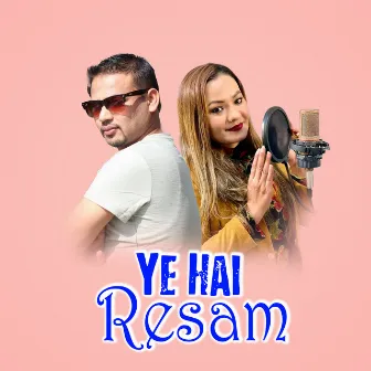 Ye Hai Resam by Parbati Karki