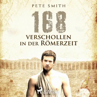 168 - Verschollen in der Römerzeit by Pete Smith