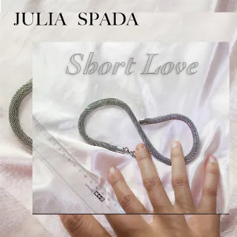 Short Love by Julia Spada