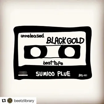 unreleased’’BLACK GOLD’’beattape by SUMICO PLUE