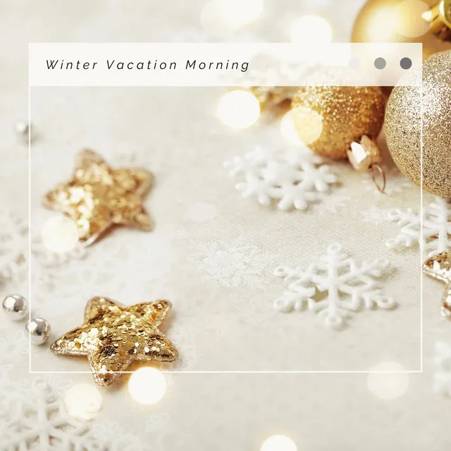 4 Christmas Winter Vacation Morning