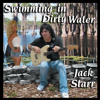 Swimming in Dirty Water by Jack Starr