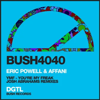 YMF - You're My Freak (Josh Abrahams Remixes) by Eric Powell