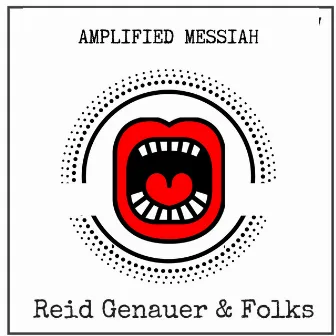 Amplified Messiah by Reid Genauer