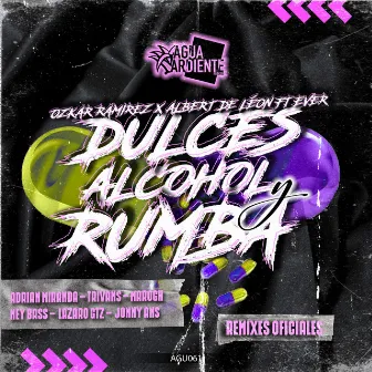 Dulces, Alcohol Y Rumba (Remixes Oficiales) by Albert de León