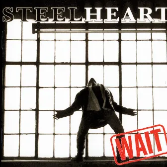 WAIT by STEELHEART