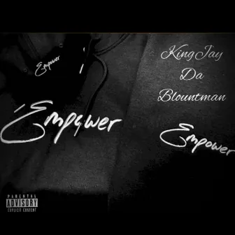 Empower by King Jay Da Blountman