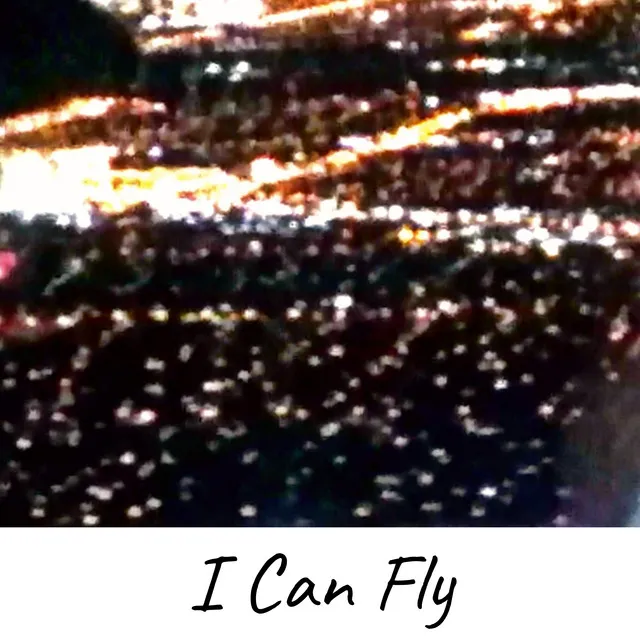 I Can Fly