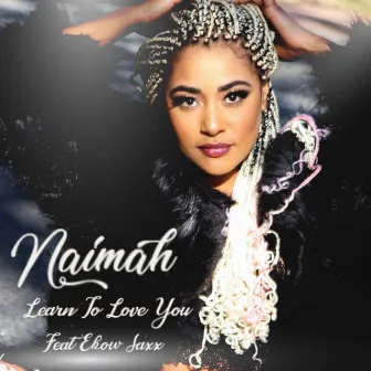 Learn to Love You by Naimah