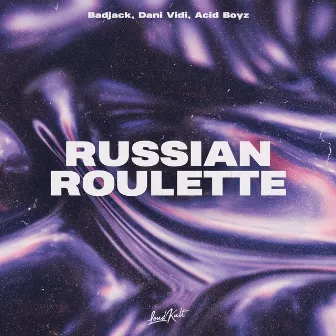 Russian Roulette by Acid Boyz