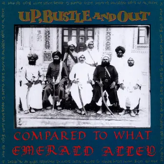 Compared to what / Emerald Alley by Up, Bustle & Out