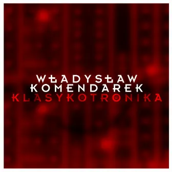 Klasykotronika by Władysław Komendarek