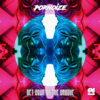 Get down on the Groove by Pornoize