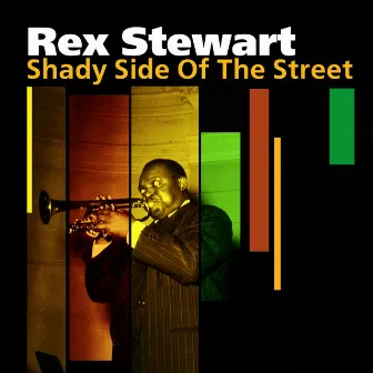 Shady Side of the Street by Rex Stewart