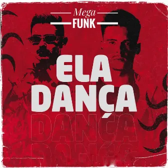 Mega Funk Ela Dança by Guidini