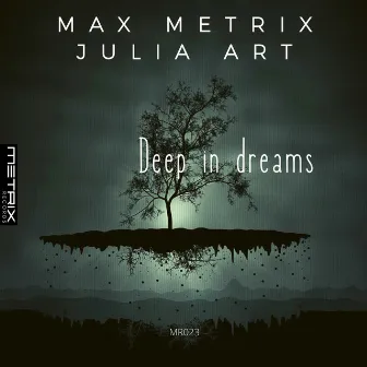 Deep in dreams by Max Metrix