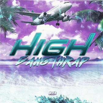 High by GangThrap