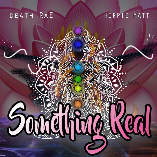 Something Real (with Hippie Matt)