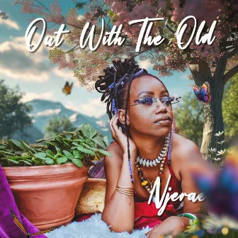 Out with the Old by Njerae