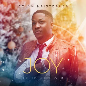 Joy Is In The Air by Colyn KriStopher