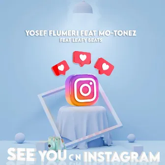 See you on Instagram by Yosef Flumeri