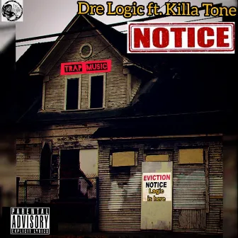 Notice (feat. Killa Tone) by Dre Logic