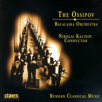 The Ossipov Balalaika Orchestra, Vol. I, Russian Classical Music by The Ossipov Balalaika Orchestra