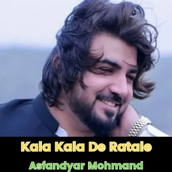 Kala Kala De Ratale by Asfandyar Mohmand